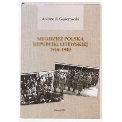 Okładka monografii A.R. Gąsiorowskiego pt.  „Młodzież polska Republiki Litewskiej 1918-1940”