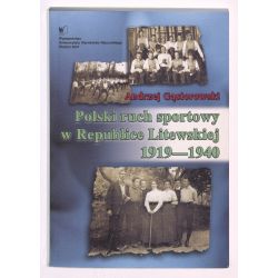 Okładka monografii A. Gąsiorowskiego pt. „Polski ruch sportowy w Republice Litewskiej 1919-1940”