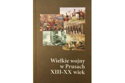 Wielkie wojny w Prusach XIII-XX wiek 