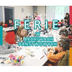 Grafika promująca ferie w archiwach państwowych